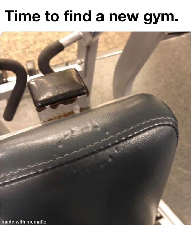 Time to find a new gym - meme