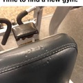 Time to find a new gym