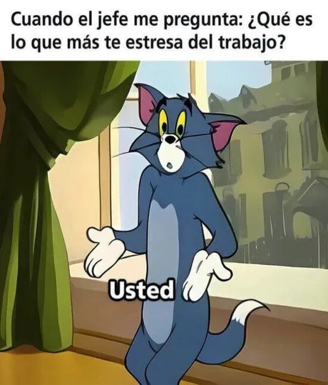 qué es lo que más te estresa del trabajo? - meme