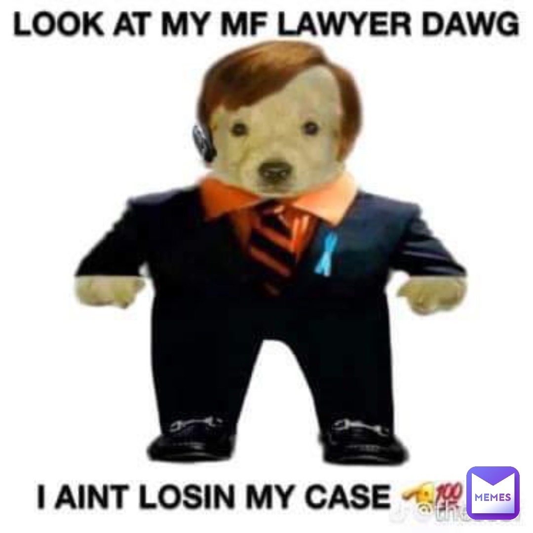 he is not losing a case - meme