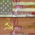 Work or starve