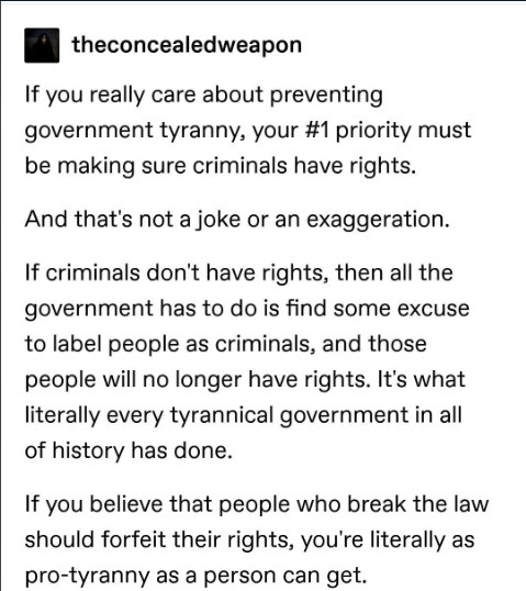 If you really care about preventing government tyranny, you should care about criminals' rights. Wait, what? - meme