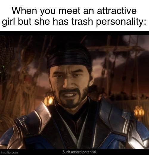10/10 looks, 2/10 personality: tragic combo - meme