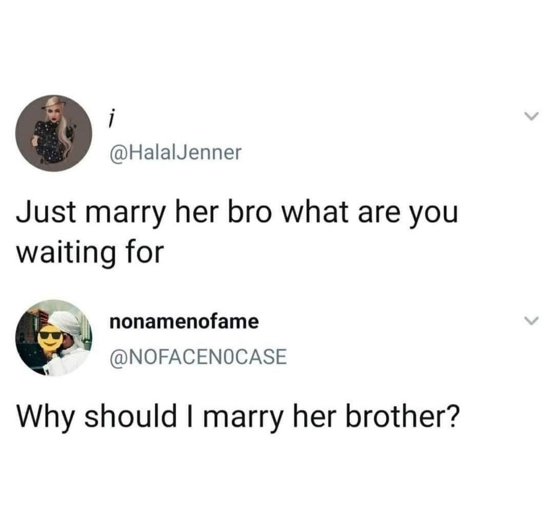 Marry her bro - meme