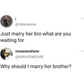 Marry her bro