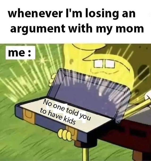 Argument with my mom - meme