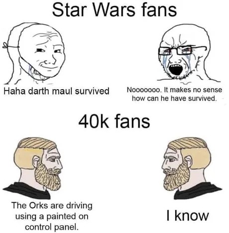 Star Wars fans vs 40K fans - meme