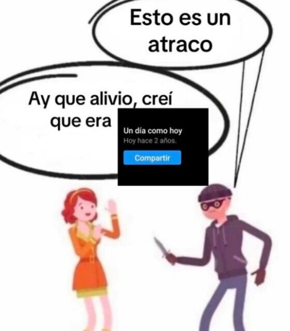 pensé que era un atraco pero solo era un recuerdo de Facebook - meme