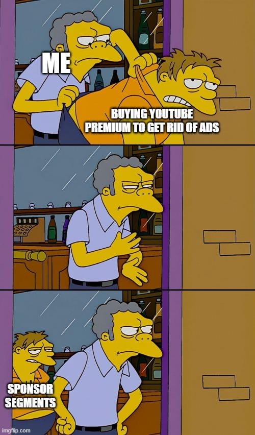 Youtube premium has sponsor segments¿ - meme