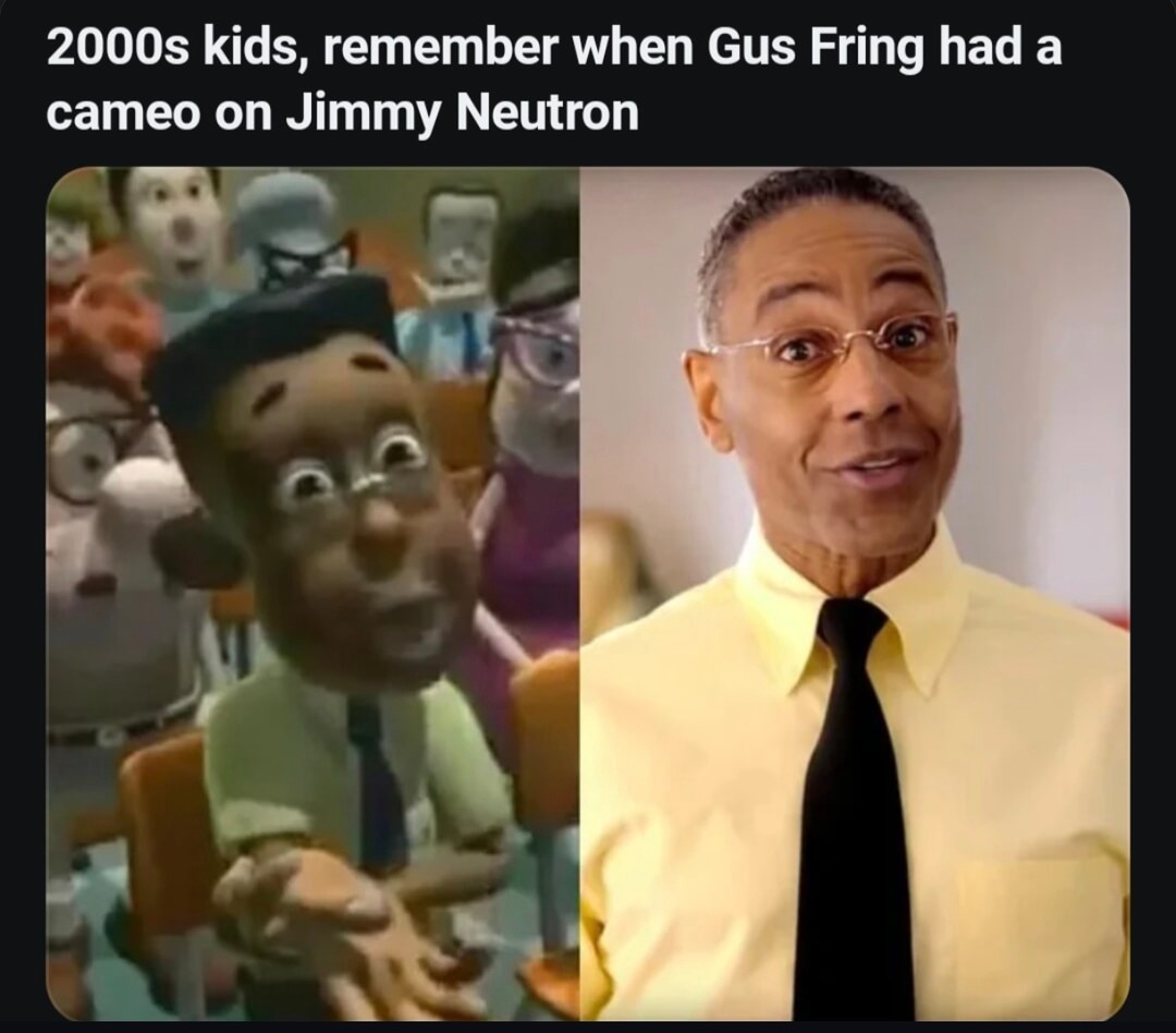 2000s kids, remember when Gus Fring pulled up on Jimmy Neutron - meme