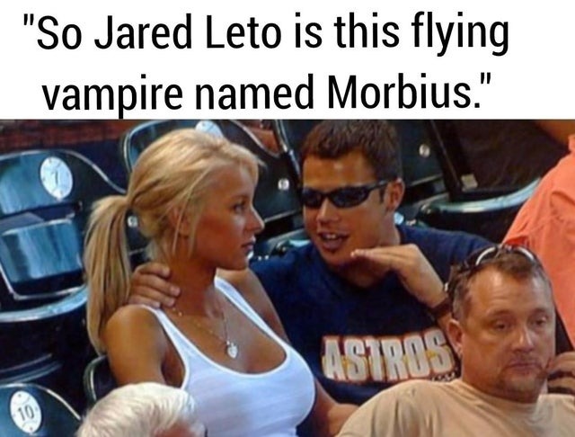 Morbius is a fantastic movie - meme