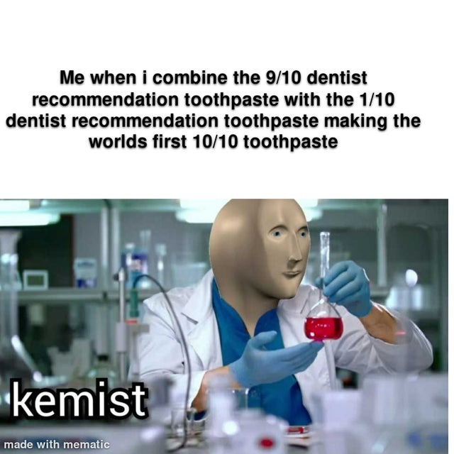 The perfect toothpaste - meme