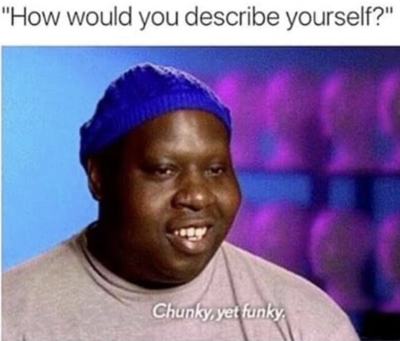 Chunky yet funky - meme