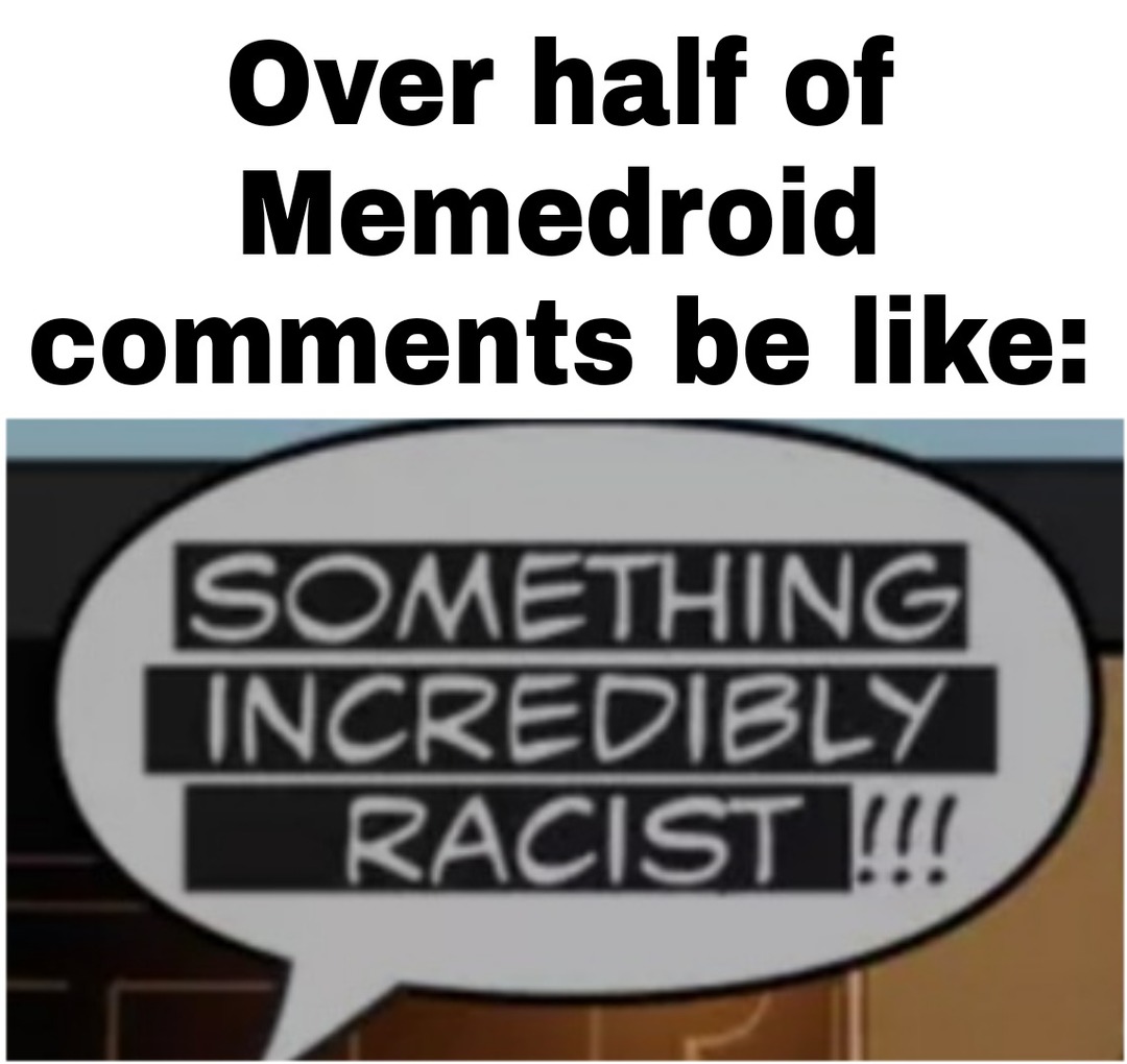 If even one comment is even remotely non-racist I will shit all of your pants at once - meme