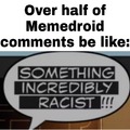 If even one comment is even remotely non-racist I will shit all of your pants at once