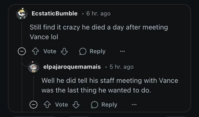 Met Vance. Died the next day. Sometimes fate be like that - meme