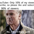 But why won’t u like and subscribe.