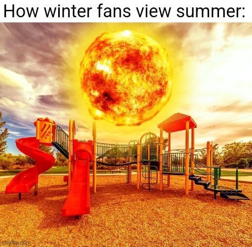 How winter fans view summer - meme