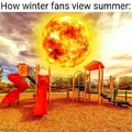 How winter fans view summer