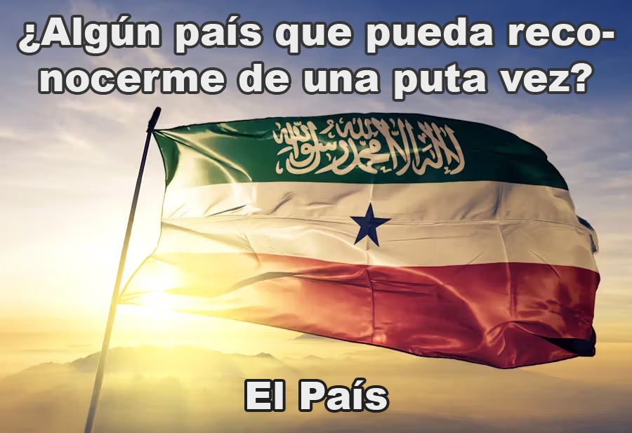 Nadie reconoce a Somalilandia como un país independiente por más que esté (algo) mejor que Somalia - meme