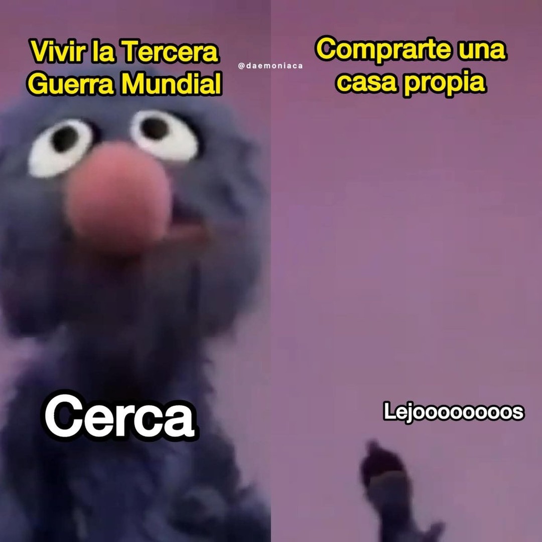 vivir la tercera guerra mundial o comprar casa cerca de loquesea - meme