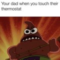 Who touched the thermostat!?