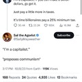 Apparently communism is when you raise taxes on billionaires.