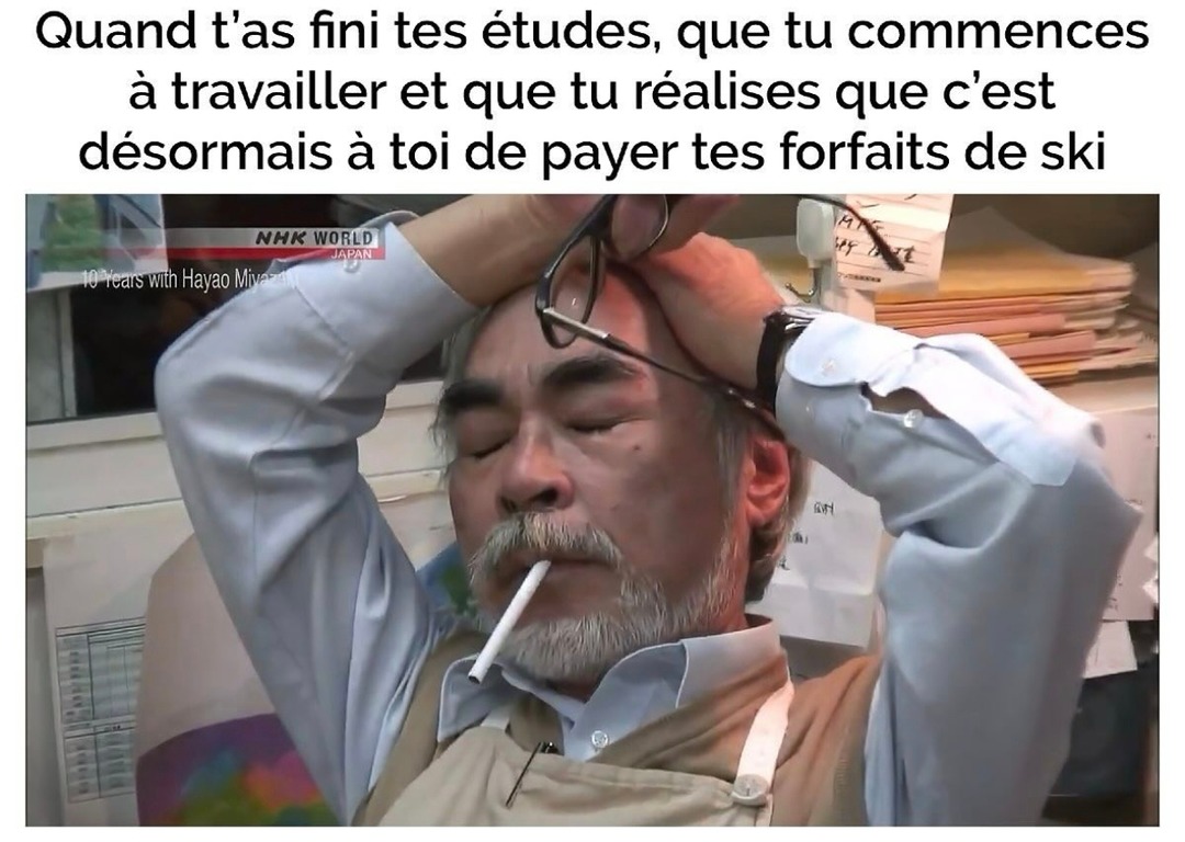 Quand t'as fini tes études et que t'apprends que c'est toi qui paie les forfaits maintenant - meme