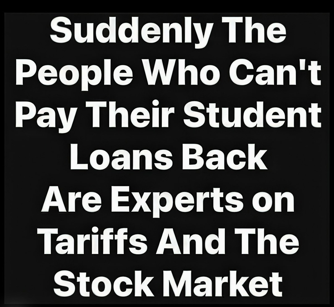 To be fair, the ROI on a college degree isn't there unless you're top 15%, you gotta know that too. - meme