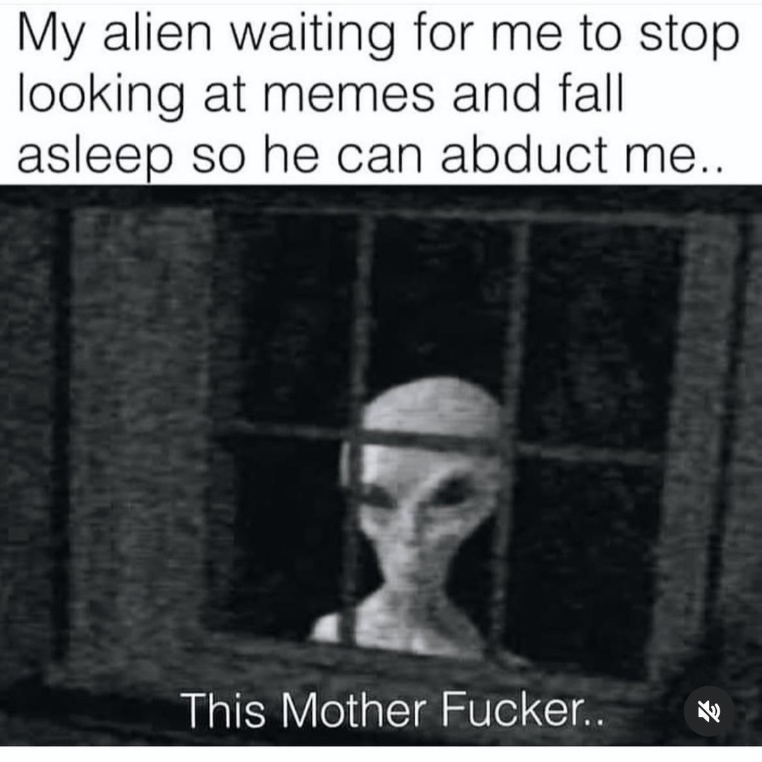 The best Alien memes :) Memedroid