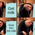 Dad never came home with the milk