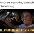 When someone says they don't believe in global warming