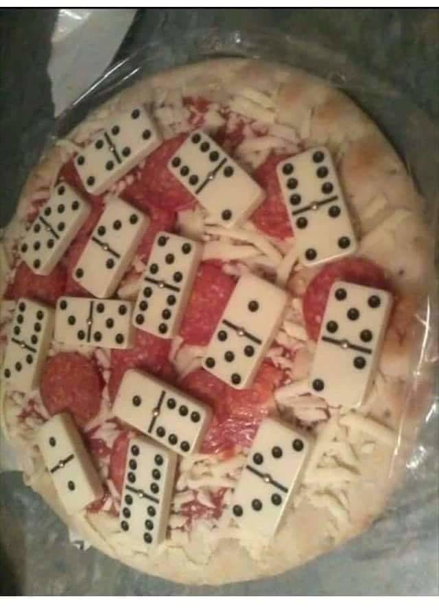 Love a Dominoes pizza - meme