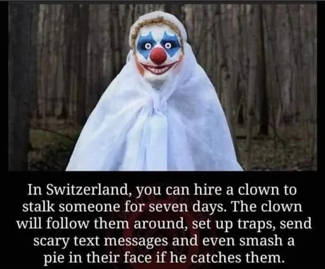 Switzerland clown. Not from a reliable source - meme