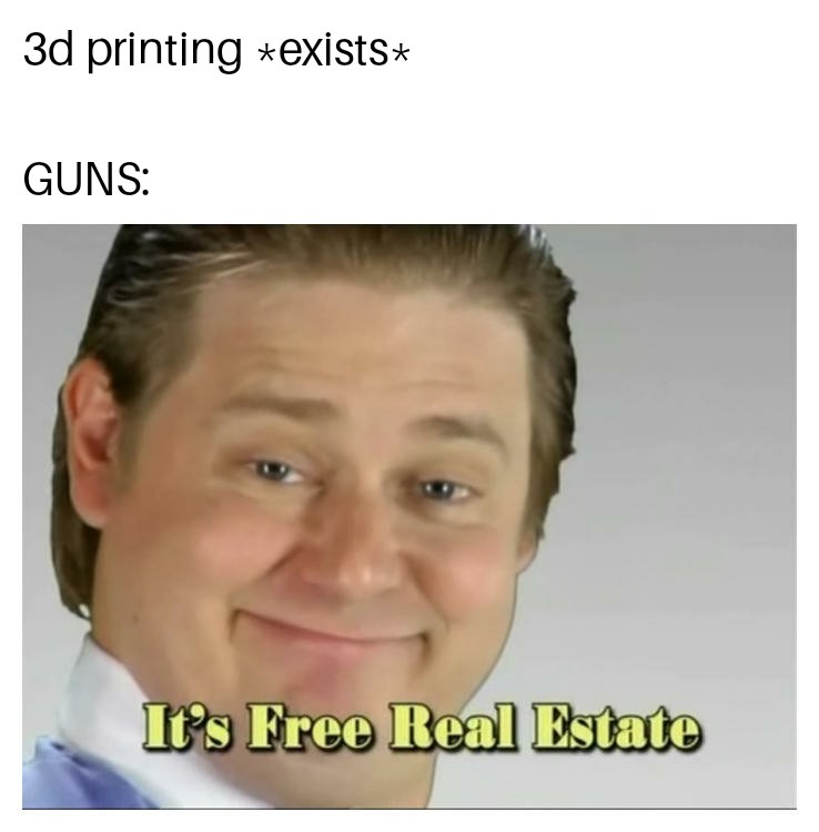 3d printer go brrrrrrrr - meme