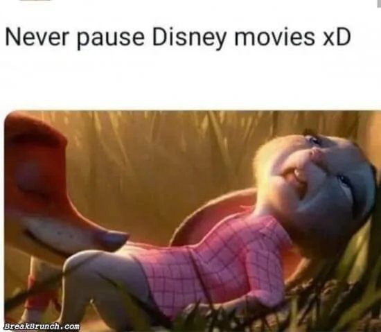 Never pause a Disney movie - meme